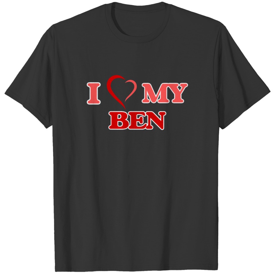 I love my Ben T-shirt