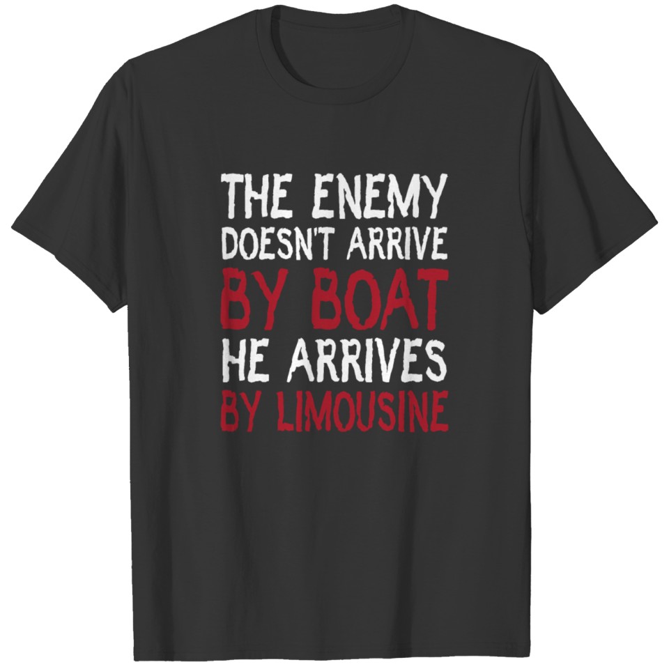 Limousine Enemy - The Enemy Doesn't Arrive By T-shirt