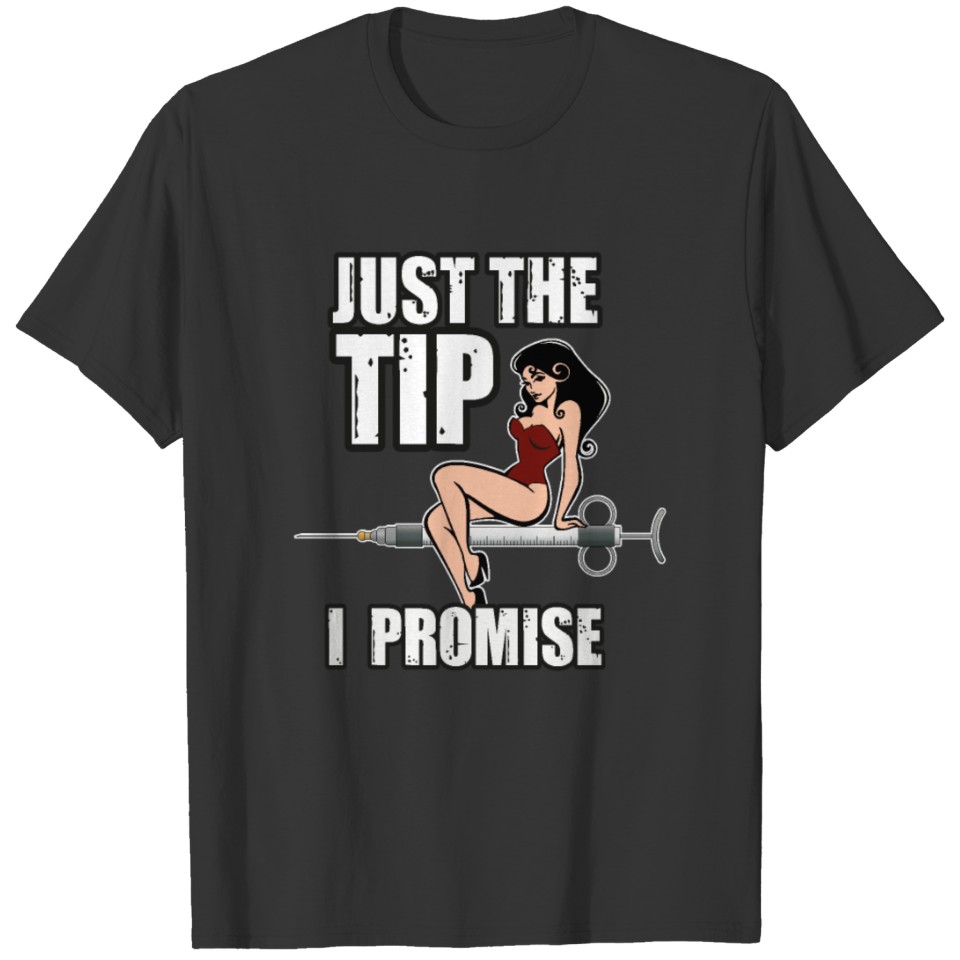 Just the Tip Sexy Doctor Syringe Funny Gift T Shirts