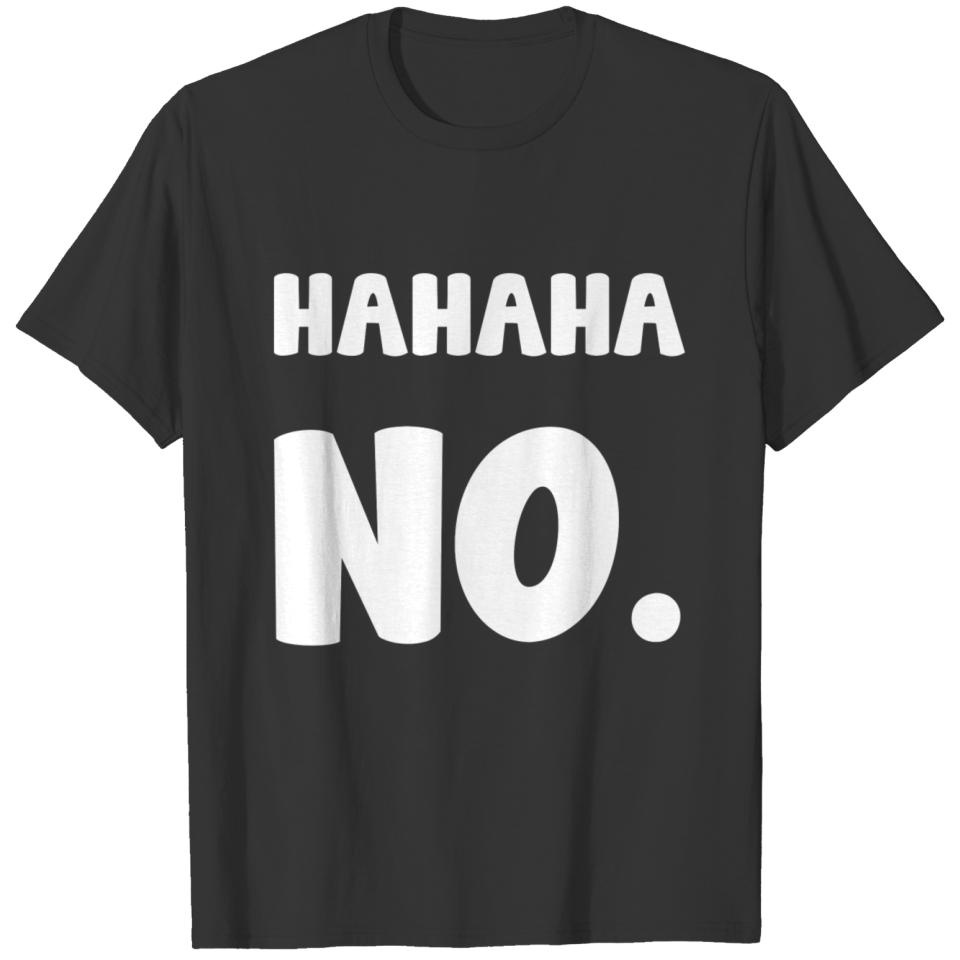 Hahaha No T-shirt