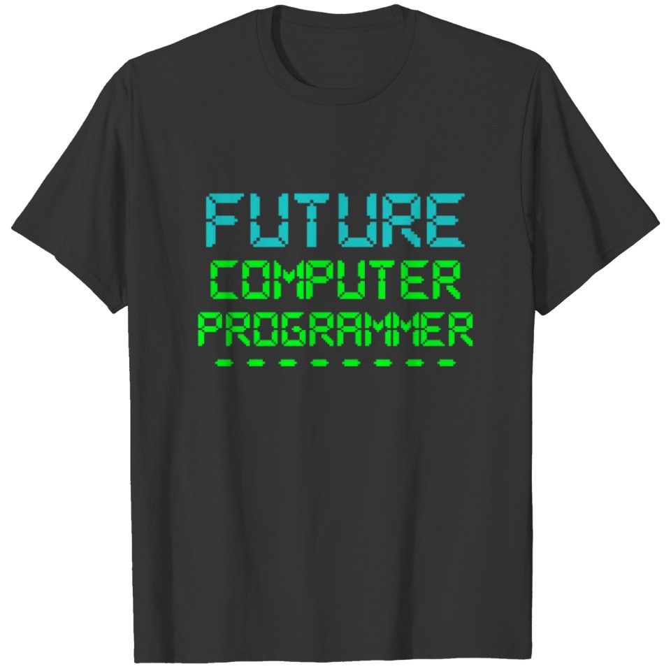 Computer Programming Future Computer Programmer T-shirt