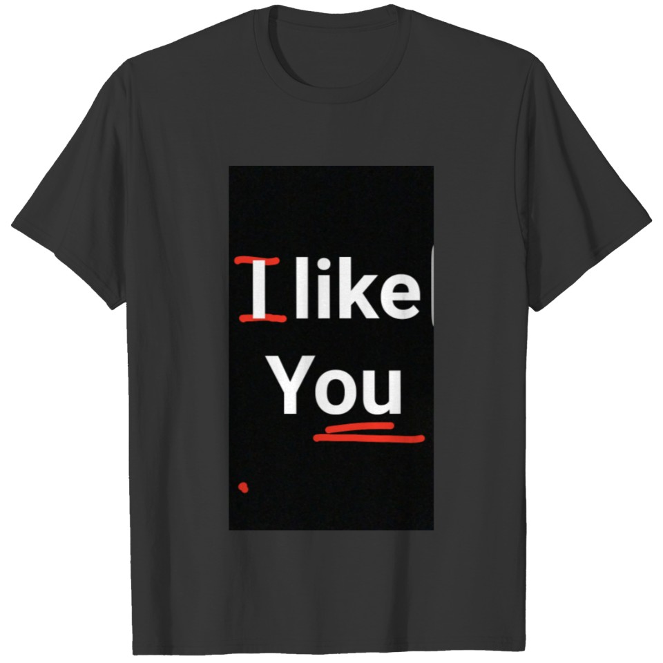 i like you T-shirt