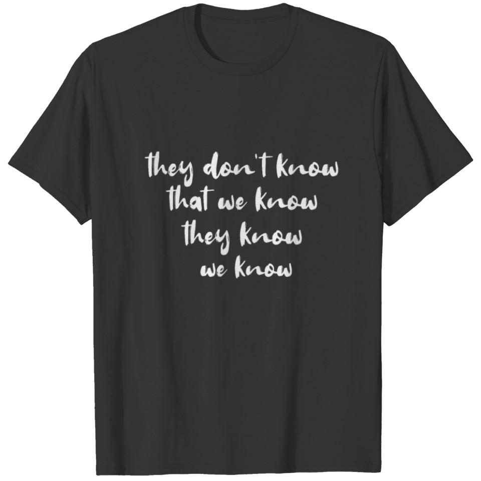 Funnuy Cute Friends T Shirts, they don't know... know