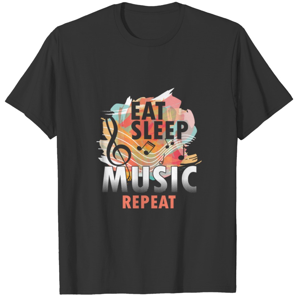Eat Sleep Music Repeat Musical Melody Acapella T-shirt