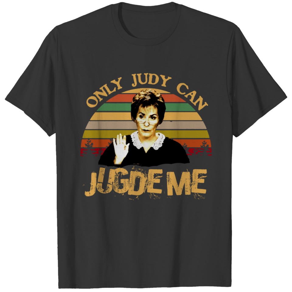 Only Judy Can Judge Me vintage T Shirts