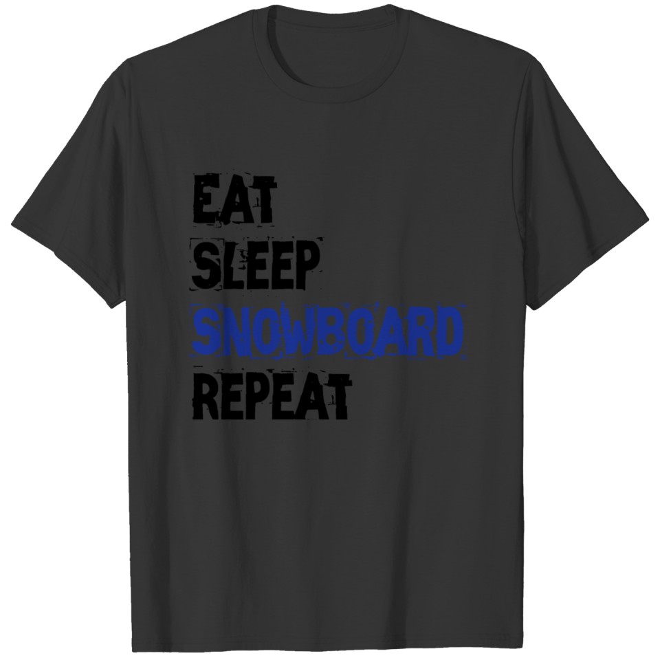 Eat sleep snowboard repeat T-shirt