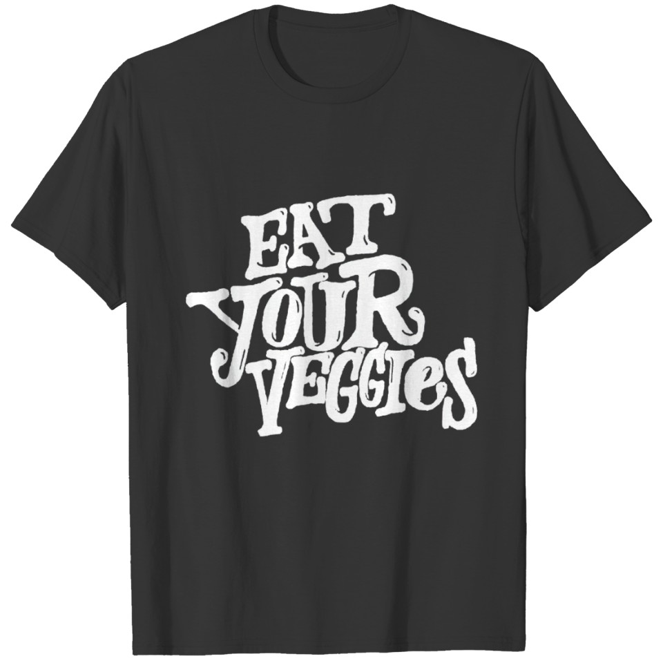 Eat your veggies T-shirt