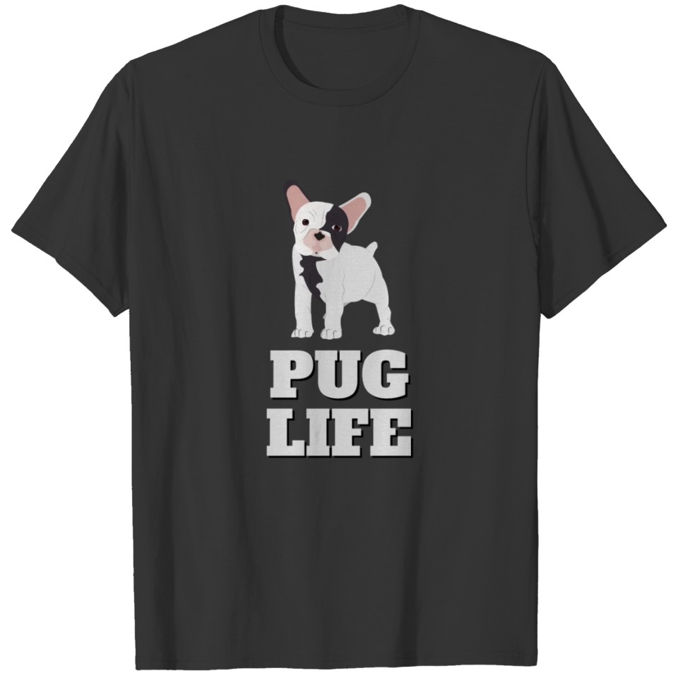 Pug Life Gift Idea T-shirt
