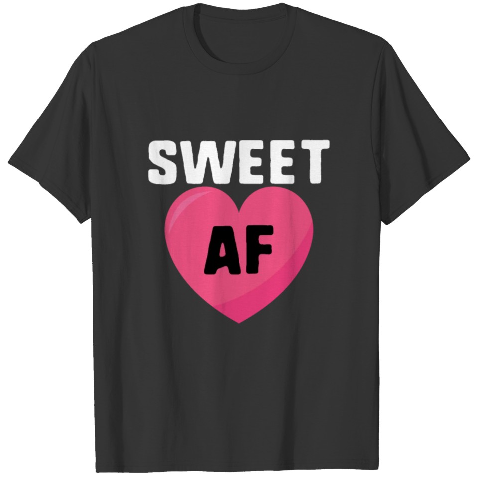 Sweet AF Gift T-shirt
