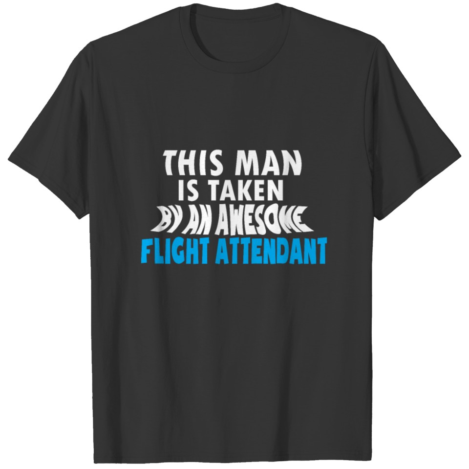 This man is taken by an awesome flight attendant T-shirt
