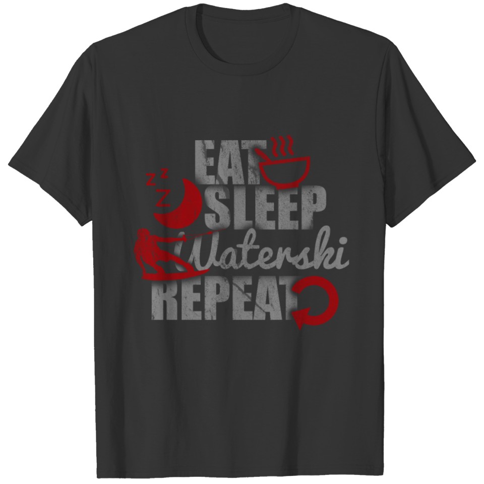 Eat Sleep WaterSki Repeat Gift For Water Sports Lo T-shirt