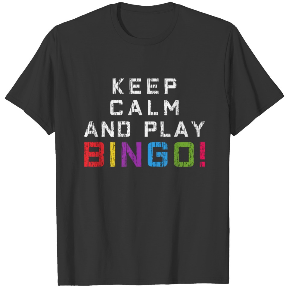 Bingo Keep Calm Inspirational Bingo Player T-shirt