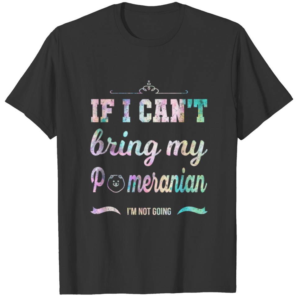 If i can't bring my pomeranian T-shirt