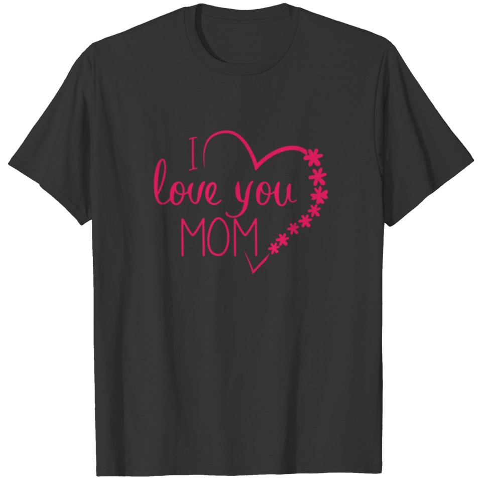 I Love MOM T-shirt