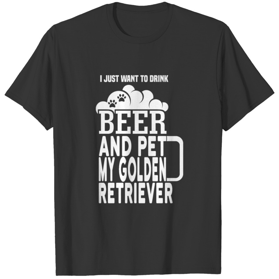 Beer & Pet My Golden Retriever Dog Owner T-Shirt T-shirt