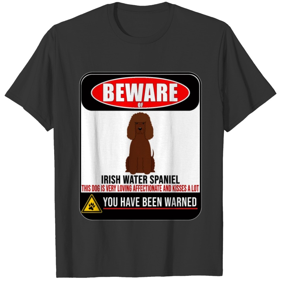 Beware Of Irish Water Spaniel This Dog Is Loving T-shirt