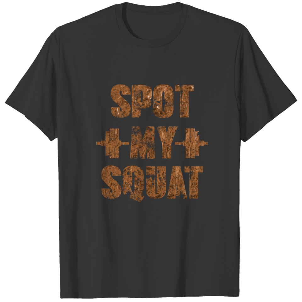 Funny Spot My Squat Workout Apparel Bronze T Shirts