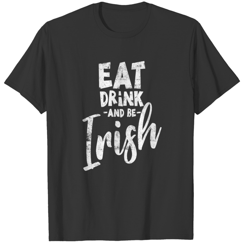 St Patricks Day drink party irish quote T-shirt