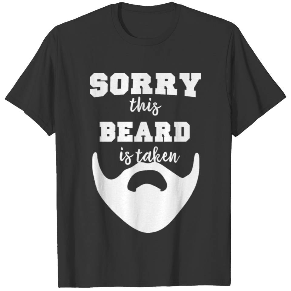 Sorry this Beard is taken T-shirt