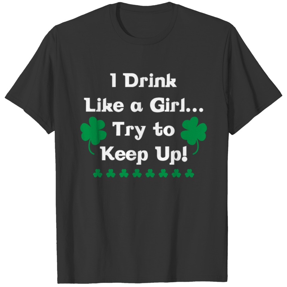 I drink like a girl T-shirt
