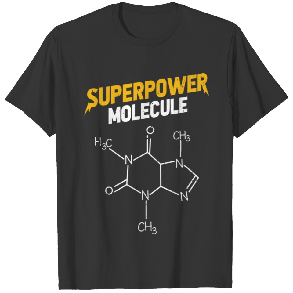 Caffeine Dependence Coffee Molecule Superpower T-shirt
