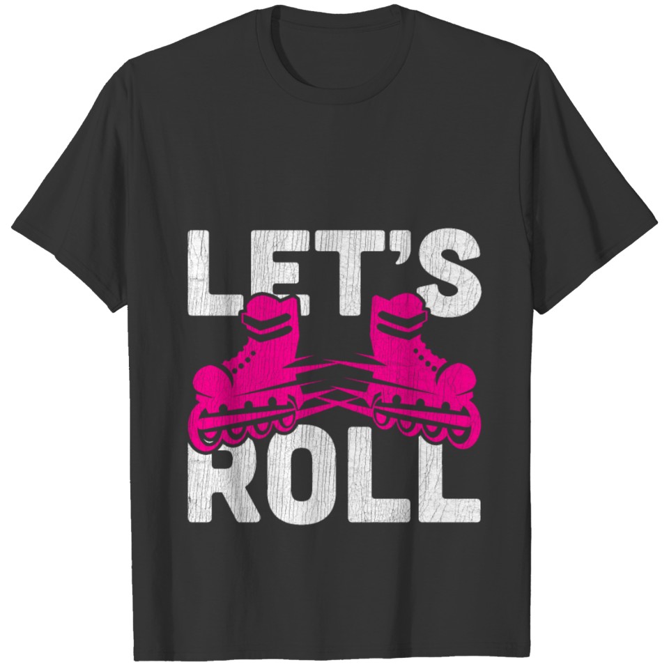 Let's Roll Roller Skates Rollerblade Inline Skates T-shirt