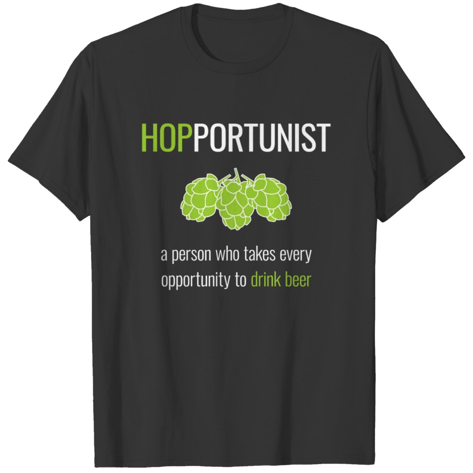 Hopportunist Hop and Beer Lover Design T-shirt