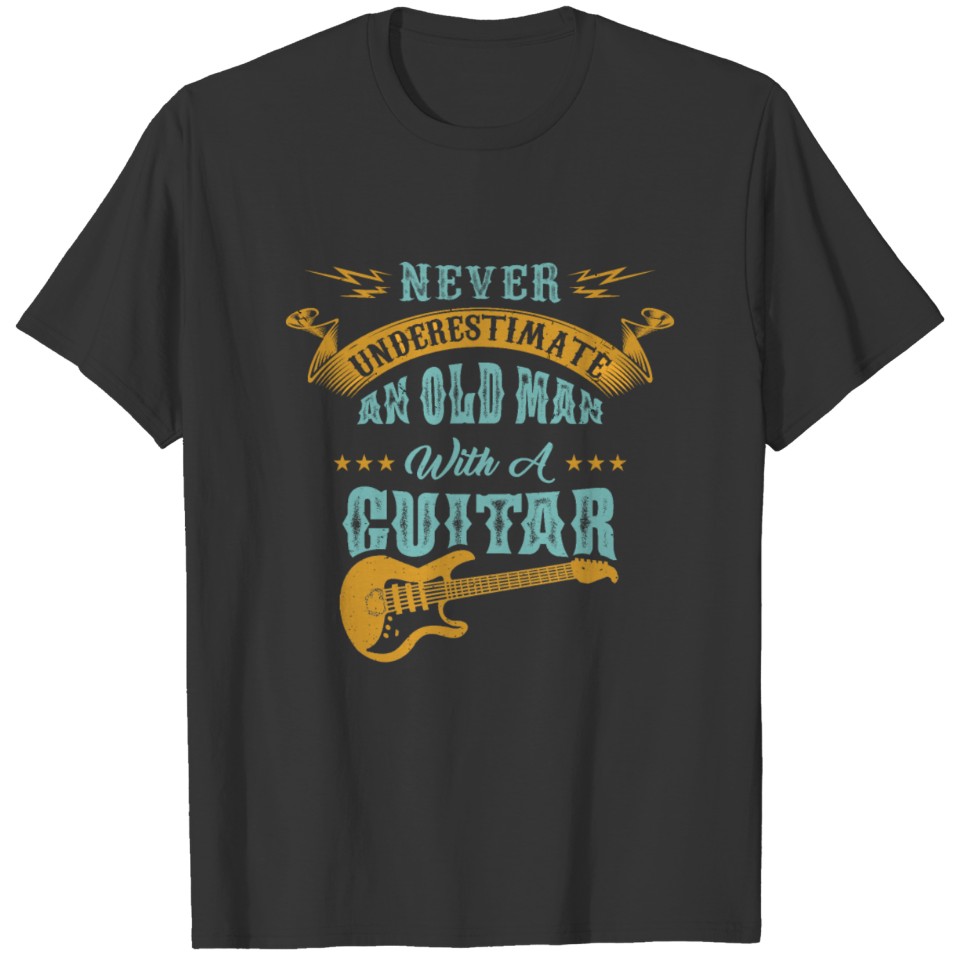 Never Underestimate An Old Man With A Guitar Gift T-shirt
