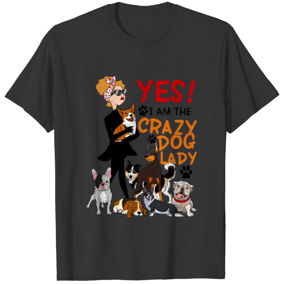 Yes I Am The Crazy Dog Lady Sweatshirt T-shirt