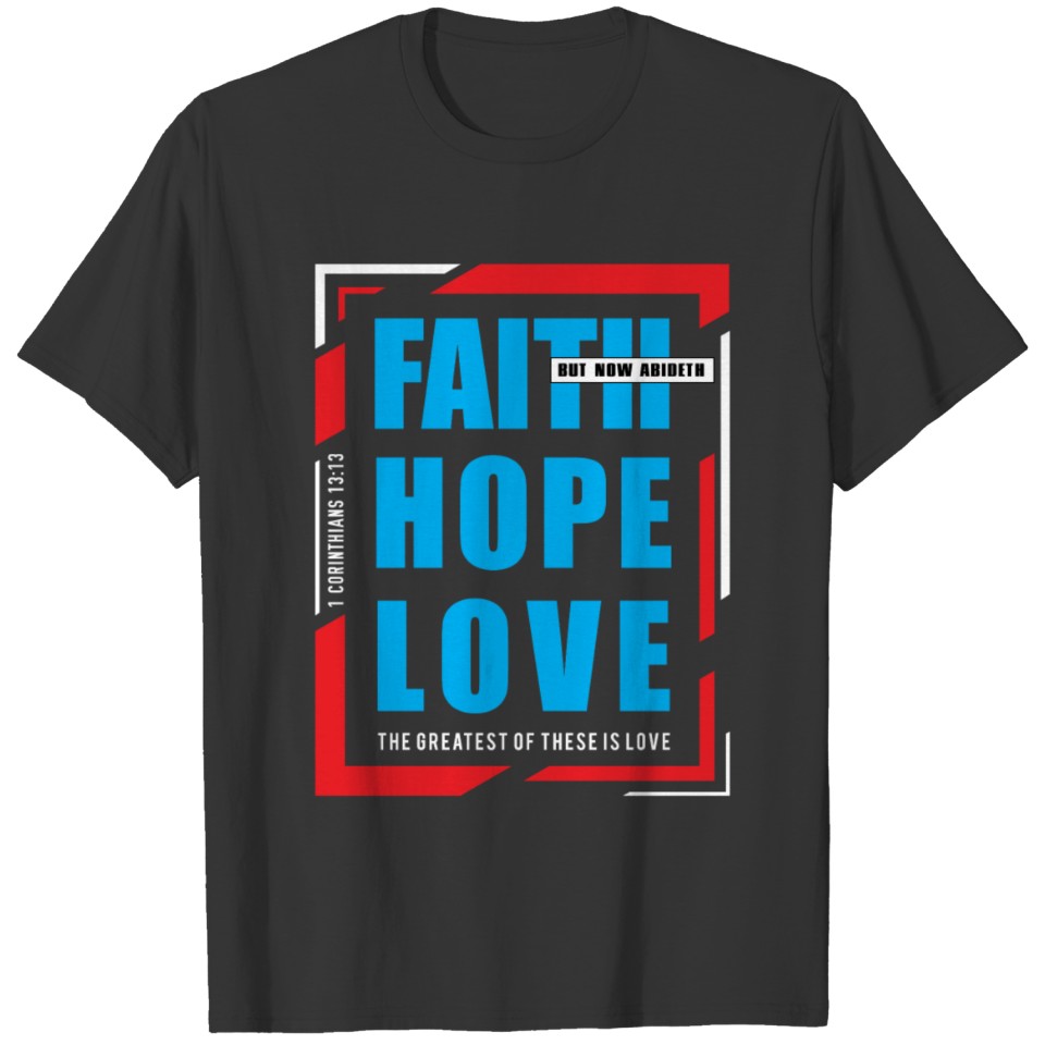 FAITH HOPE LOVE T-shirt