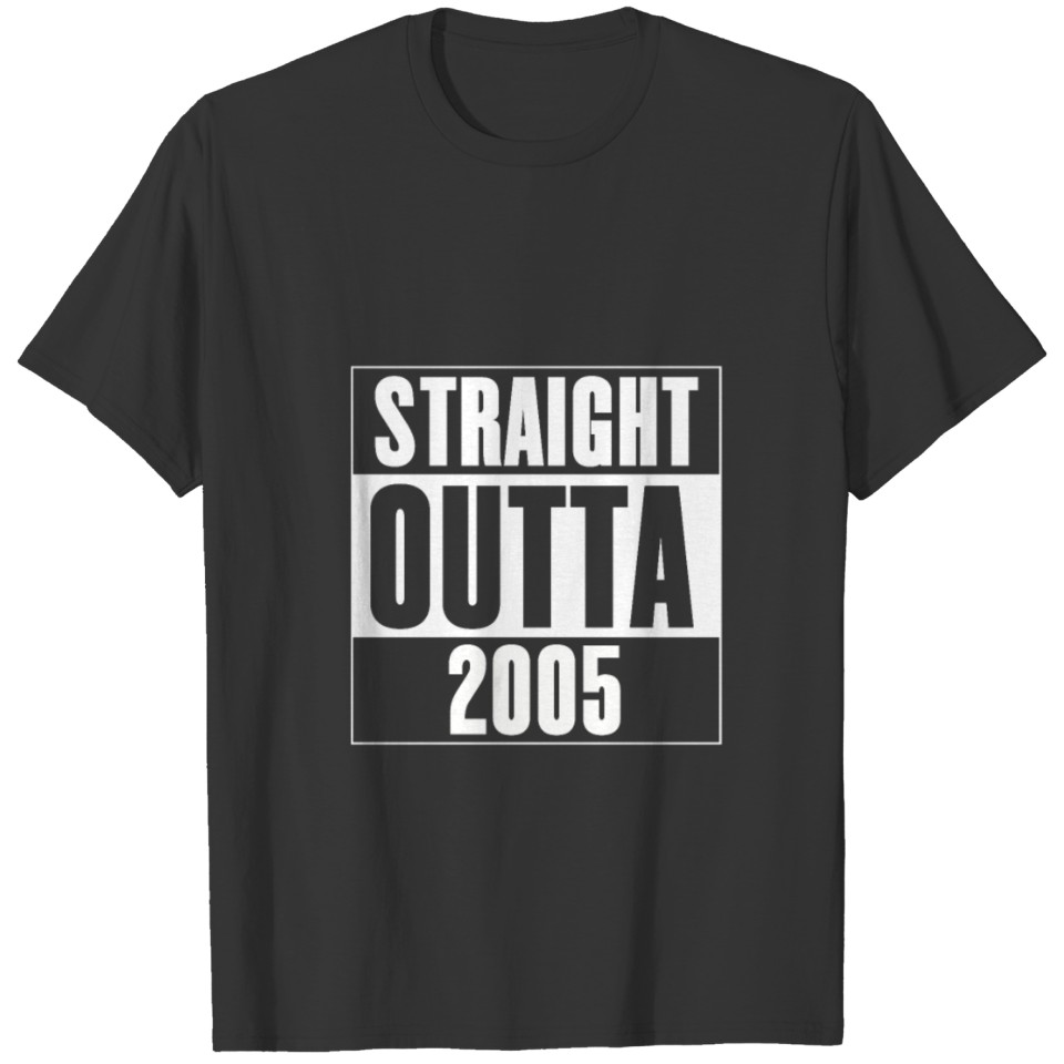 Straight outta 2005 Birthday 50s 60s 70s 80s 90s T Shirts