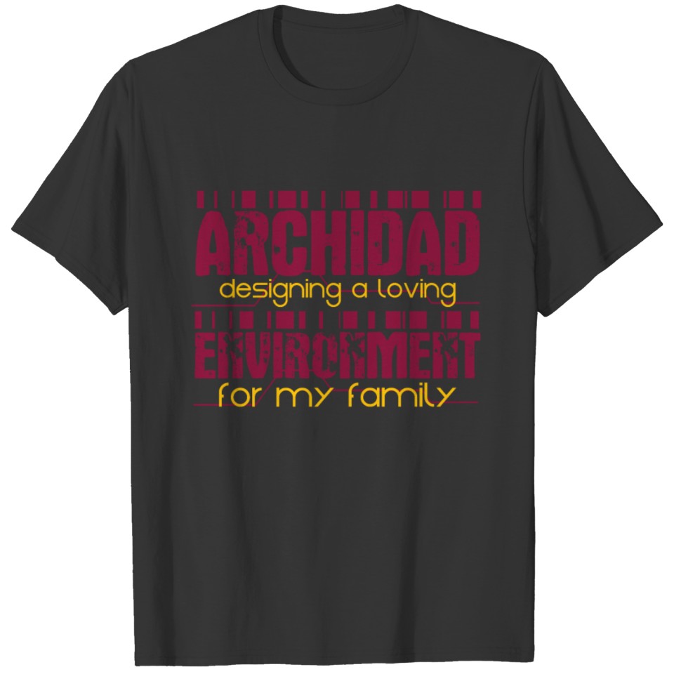 Architect Father | Dad Family Environment Archidad T-shirt