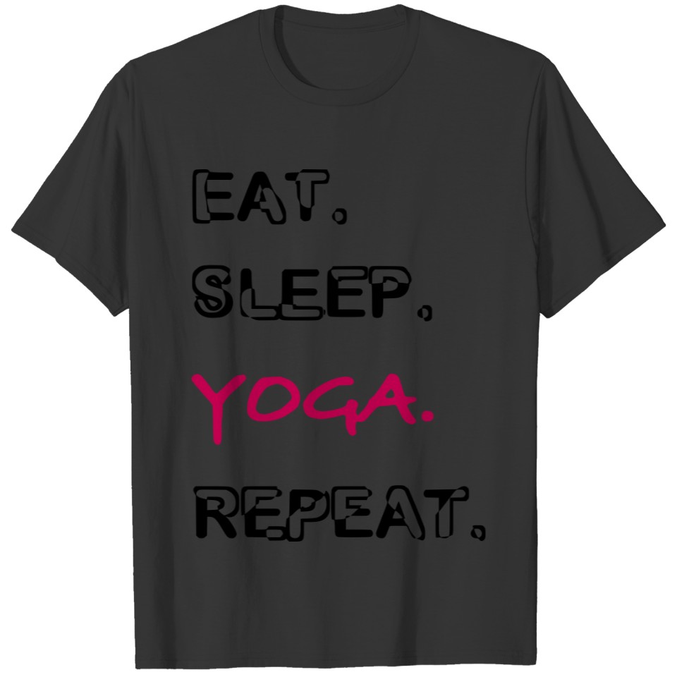 Eat Sleep Yoga Repeat 2reborn T-shirt
