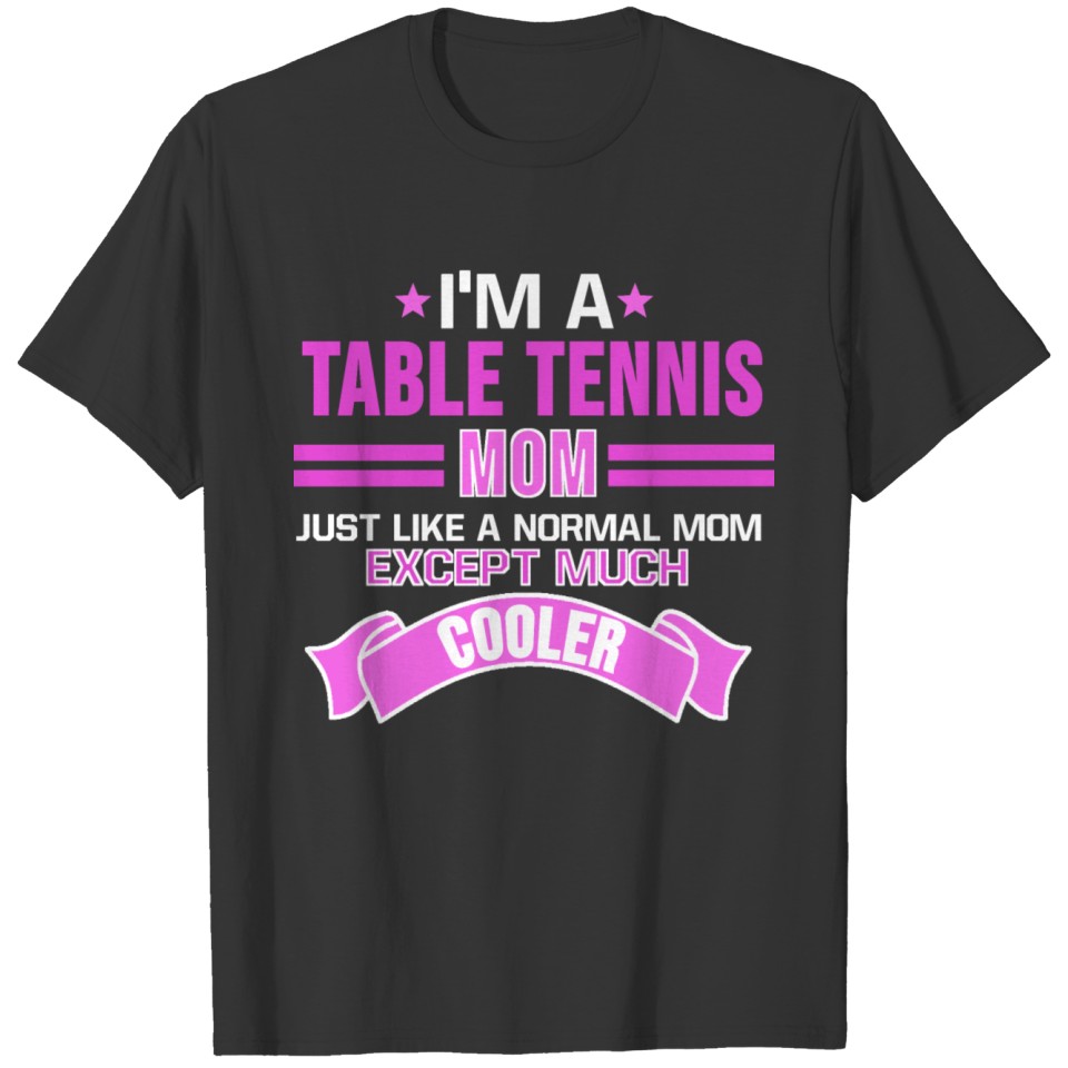 Table Tennis T Shirts Table Tennis Player Mom Gift