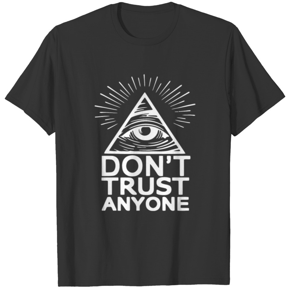 Don t Trust Anyone Funny Illumnati T-shirt