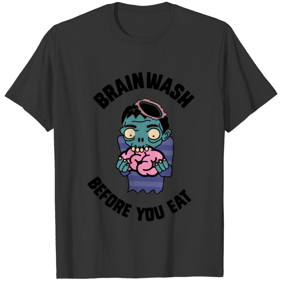 brainwash before you eat T-shirt