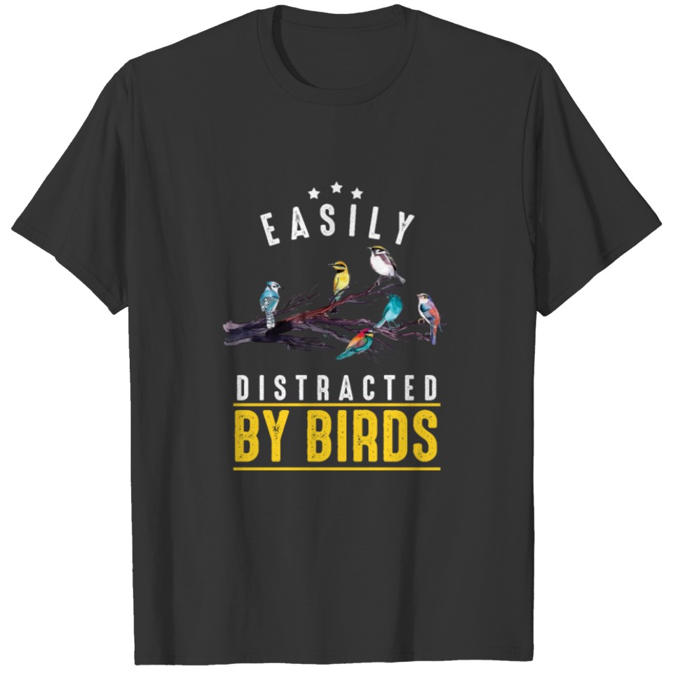 Easily Distracted By Birds Birding BirdWatching T-shirt