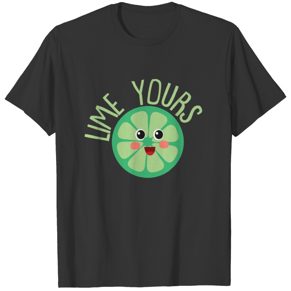 Fruit Lime Yours Citrus Funny Gift T Shirts