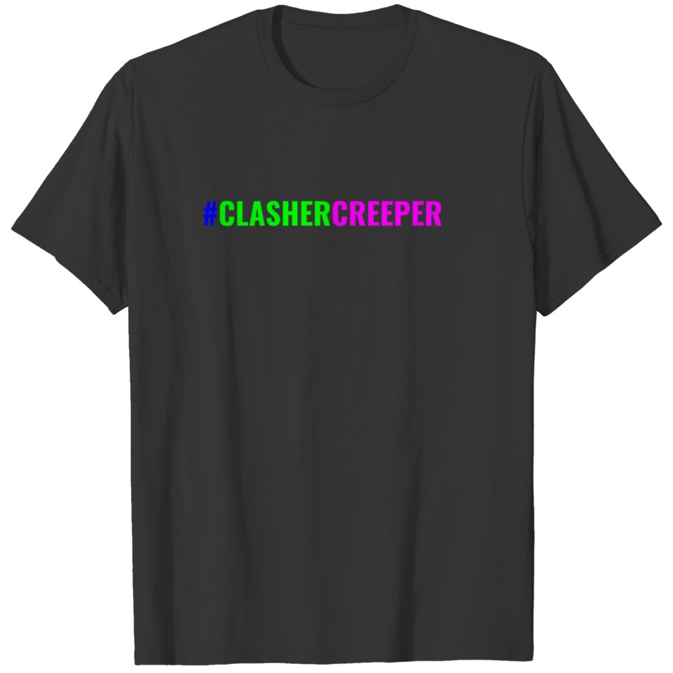 #CLASHERCREEPER MERCHANDISE T-shirt