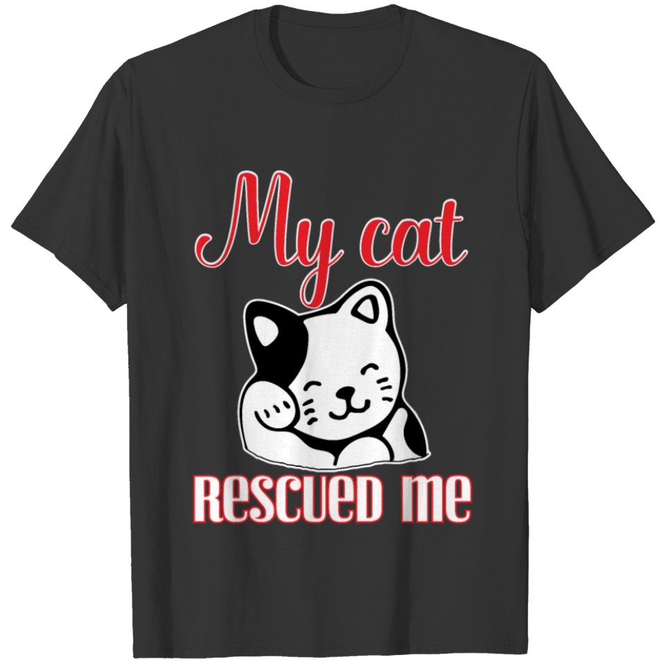Cat Lover My Cat Rescued Me Cat Rescue T-shirt