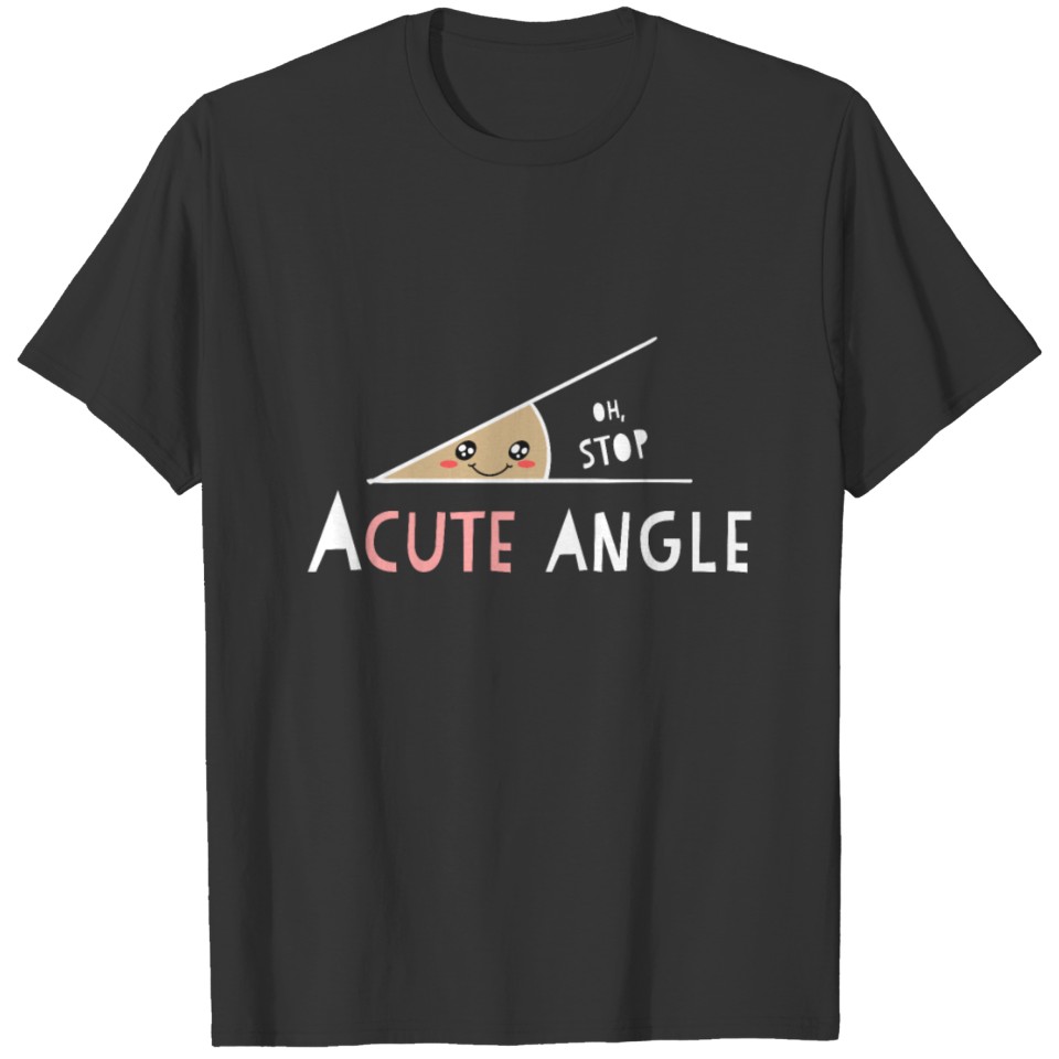 Acute Angle Geometry Cute Angle Maths T-shirt