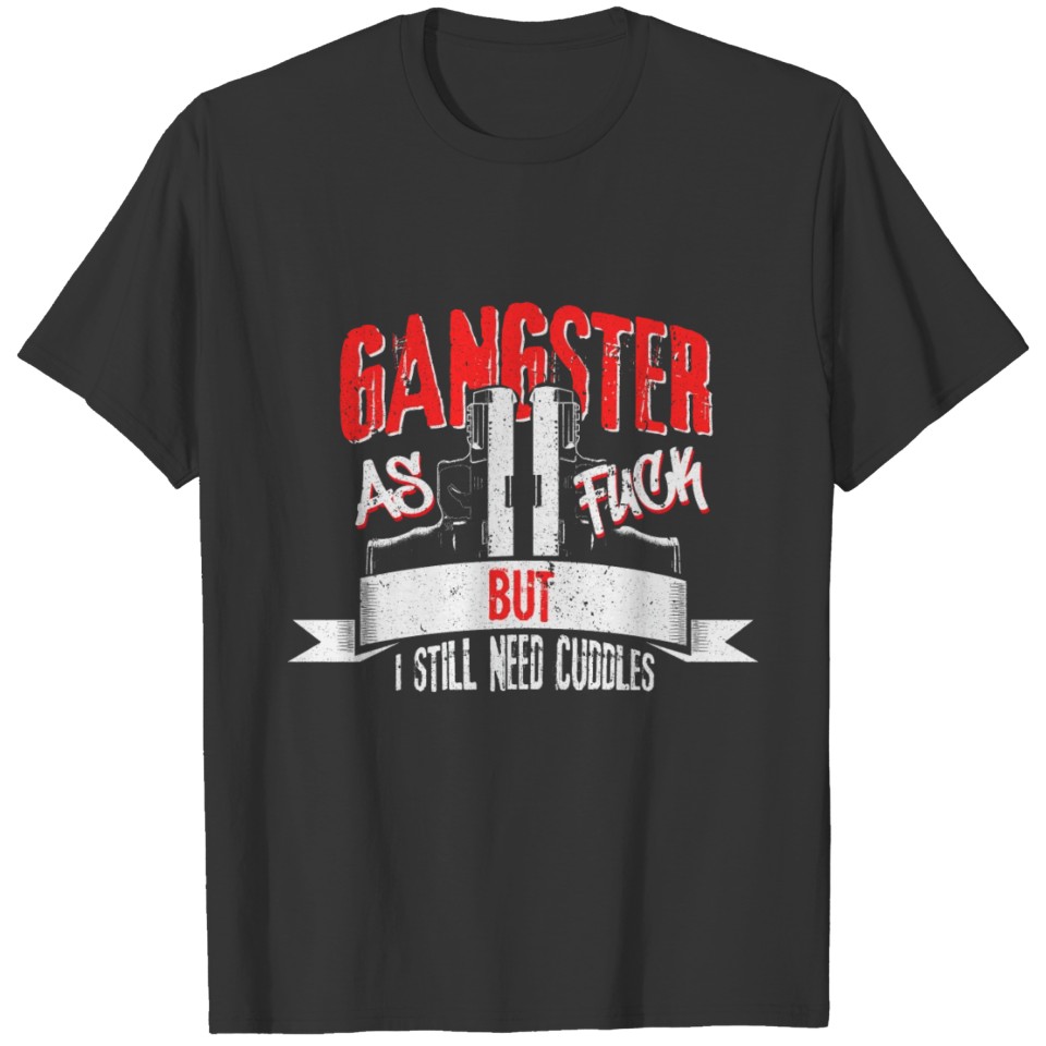 Gangster Saying Gift T-shirt