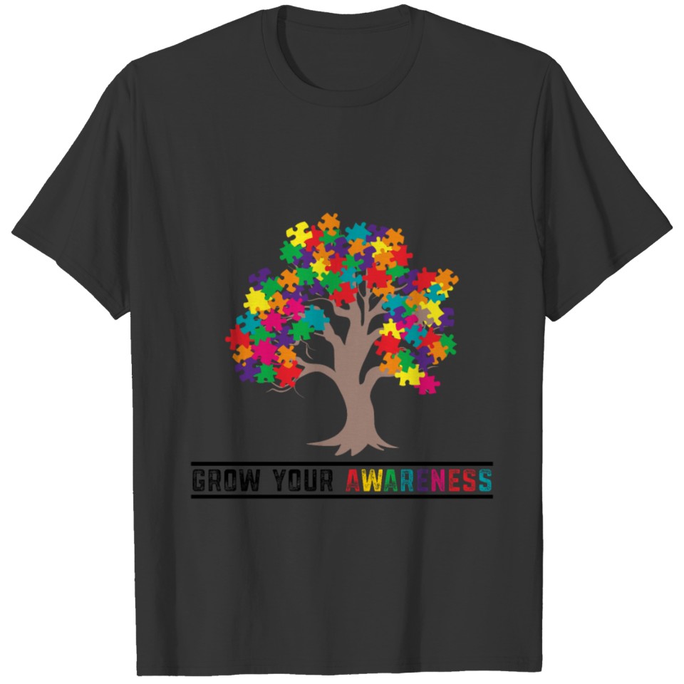 Autism Awareness Day Month Grow Your Awareness T-shirt