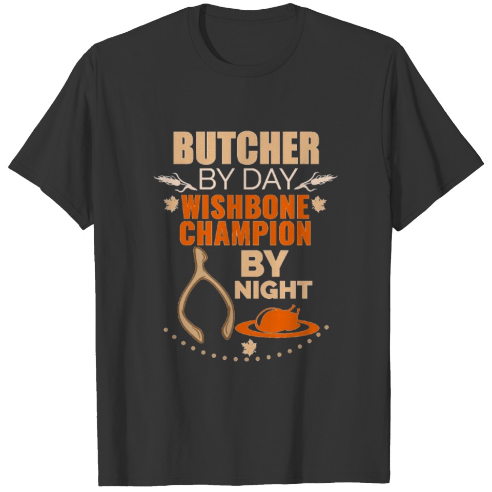 Butcher by day Wishbone Champion by night T-shirt