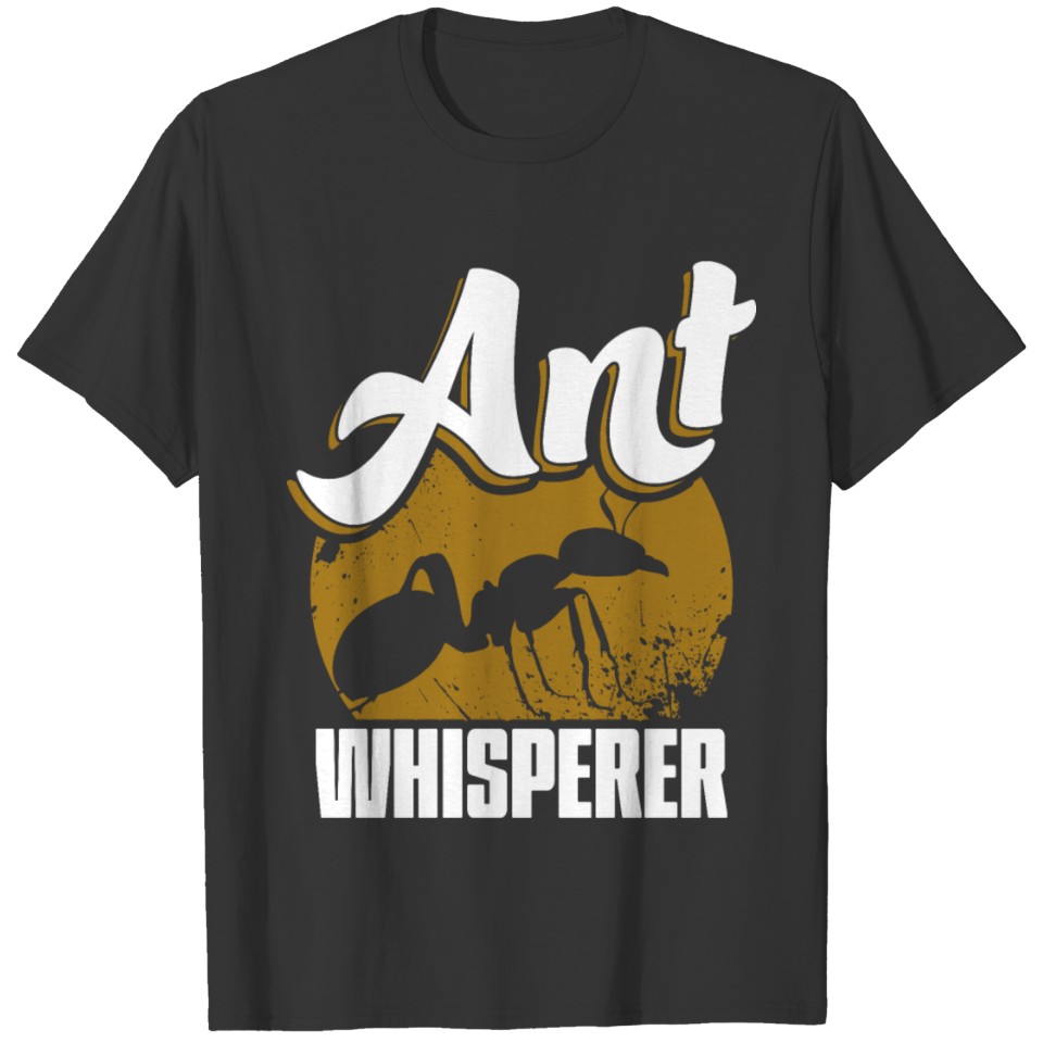 Ant Whisperer T-shirt