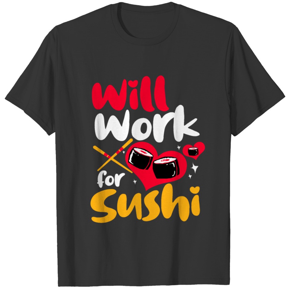 Sushi Go Rice Japan Tokyo Miso Nigiri Maki Udon T-shirt