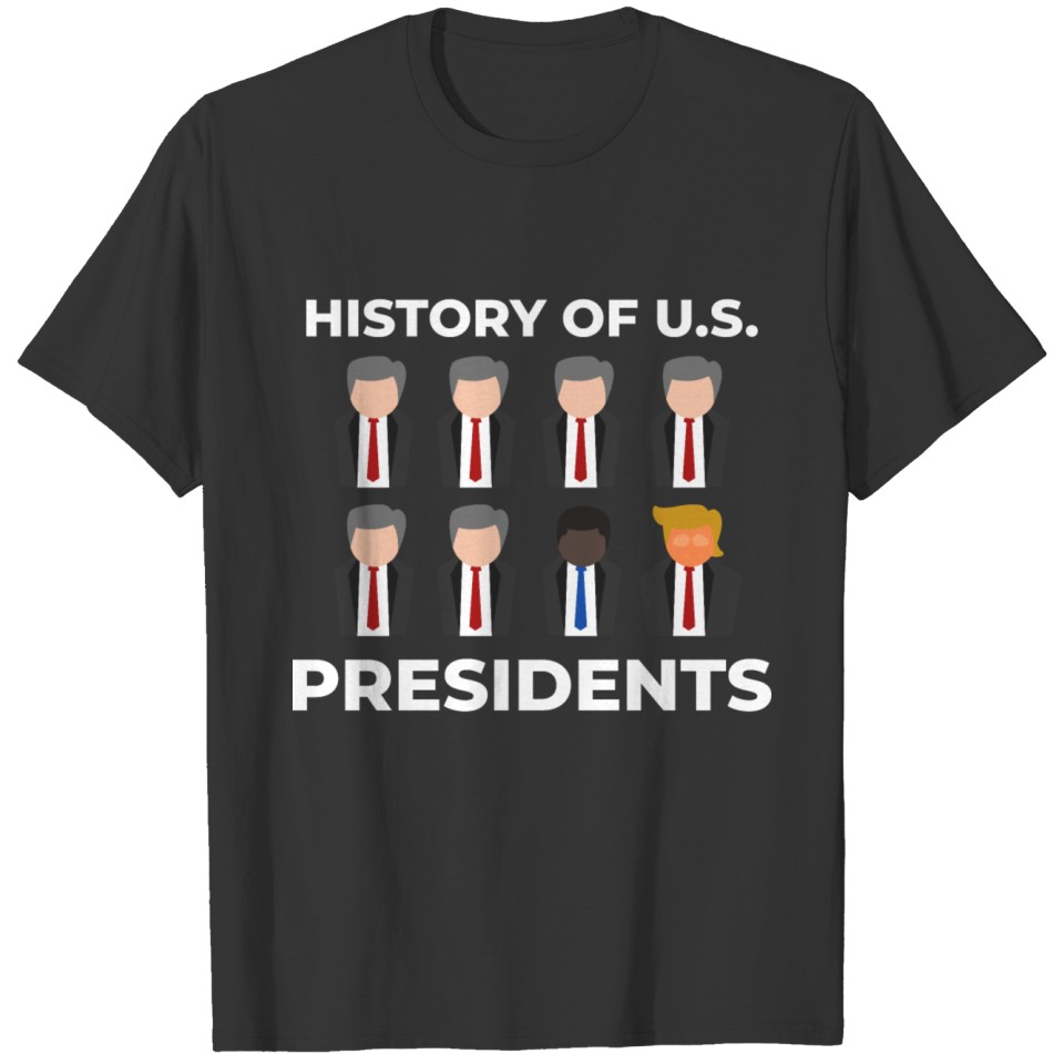 History Of US Presidents - Trump,Obama,Gift T-shirt