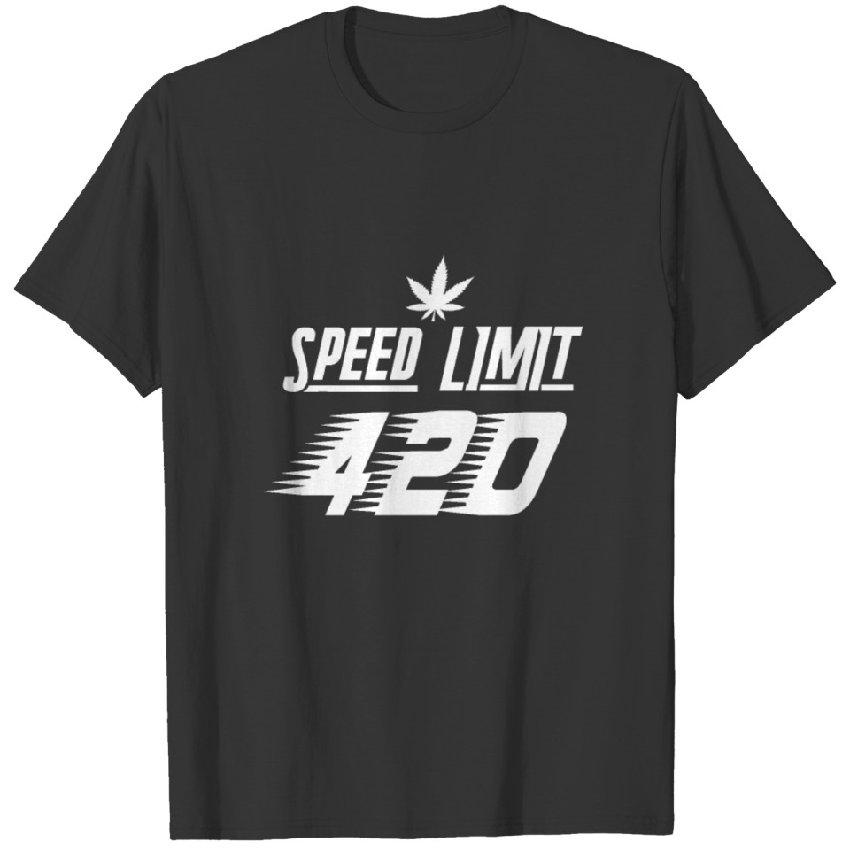 Speed Limit 420 - cannabisleaf t-shirt hoodie T-shirt