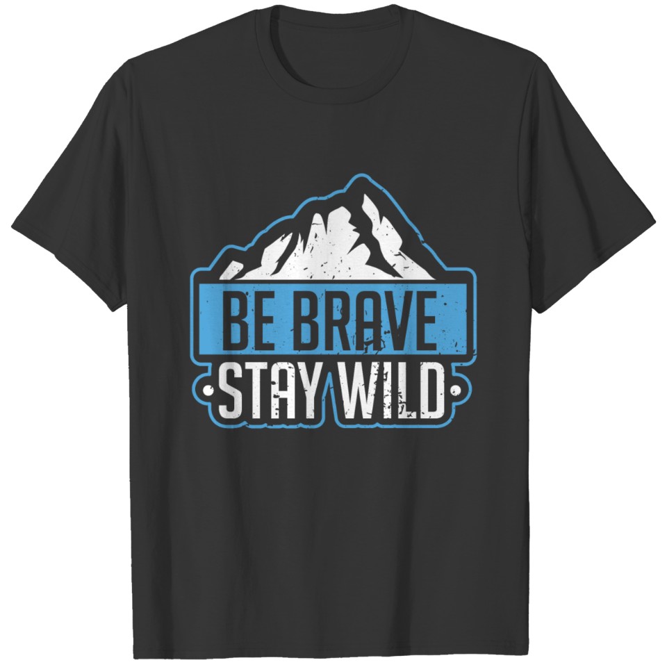 Wilderness explorer brave stay wild adventure gift T-shirt