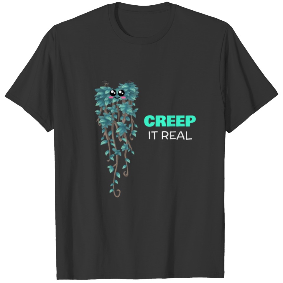 Creep It Real Cute Hanging Plant Pun T-shirt